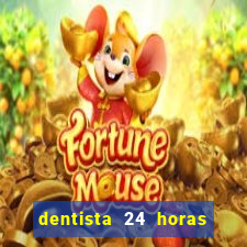 dentista 24 horas em betim